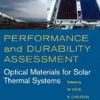 PERFORMANCE AND DURABILITY ASSESSMENT: OPTICAL MATERIALS FOR SOLAR THERMAL SYSTEMS