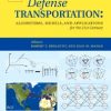 DEFENCE TRANSPORTATION:ALGORITHMS MODELS & APPLICATIONS FOR THE 21ST CENTURY