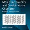 MOLECULAR DIVERSITY AND COMBINATORIAL CHEMISTRY: PRINCIPLES AND APPLICATIONS