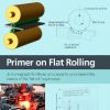 PRIMER ON FLAT ROLLING (HB)