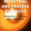 Industrial And Process Furnaces: Principles, Design And Operation 2Ed (Hb 2014)