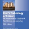 KENTS TECHNOLOGY OF CEREALS AN INTRODUCTION FOR STUDENTS OF FOOD SCIENCE AND AGRICULTURE 5ED (HB 2018)