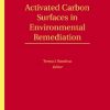 ACTIVATED CARBON SURFACE IN ENVIRONMENTAL REMEDIATION