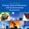 ENCYCLOPEDIA OF ENERGY, NATURAL RESOURCE, AND ENVIRONMENTAL ECONOMICS (HB 2013)