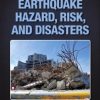 Earthquake Hazard, Risk, And Disasters  (Hb 2014)