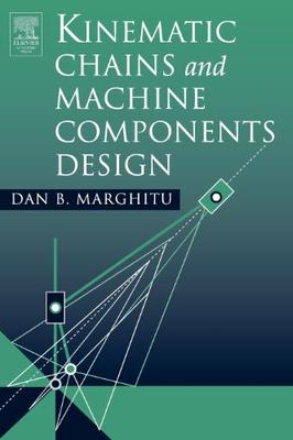 9780124713529 1 | Kinematic Chains And Machine Components Design | 9780124713529 | Together Books Distributor KINEMATIC CHAINS AND MACHINE COMPONENTS DESIGN