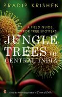 Jungle Trees of Central India-A Field Guide for Tree Spotters