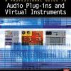 A PROFESSIONAL GUIDE TO AUDIO PLUG-INS AND VIRTUAL INSTRUMENTS