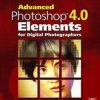 ADVANCED PHOTOSHOP 4.0 ELEMENTS FOR DIGITAL PHOTOGRAPHERS