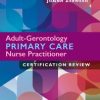ADULT GERONTOLOGY PRIMARY CARE NURSE PRACTITIONER CERTIFICATION REVIEW (PB 2019)