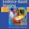 Evidence-Based Imaging: Optimizing Imaging In Patient Care