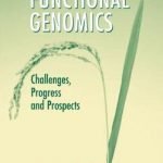 RICE FUNCTIONAL GENOMICS: CHALLENGES, PROGRESS & PROSPECTS (HB)