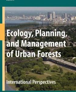 Ecology, Planning, And Management Of Urban Forests