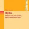 Algebra, Vol Ii: Fields With Structure, Algebras And Advanced Topics
