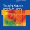 The Aging Kidney In Health And Disease (Hb)