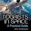 Tourists In Space: S Practical Guide