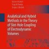 Analytical And Hybrid Methods In The Theory Of Slot- Hole Coupling Of Electrodynamic Volumes (Hb)