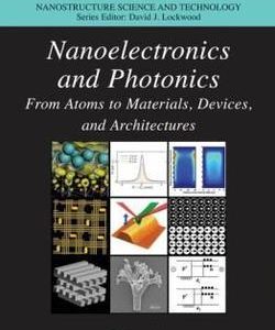 Nanoelectronics And Photonics: From Atoms To Materials, Devices, And