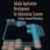 TABULAR APPLICATION DEVELOPMENT FOR INFORMATION SYSTEMS: AN OBJECT-ORIENTED METHODOLOGY