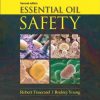 Essential Oil Safety 2Ed (Hb 2014)