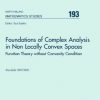FOUNDATIONS OF COMPLEX ANALYSIS IN NON LOCALLY CONVES SPACES