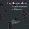 Cryptosporidium:From Molecules To Disease