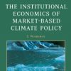 DEVELOPMENT OF ENVIRONMENTAL ECONOMICS VOL 7 (THE INSTITUTIONAL ECONOMICS OF MARKET-BASED CLIMATE POLICY)