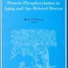 Protein Phosphorylation In Aging And Age Related Disease Vol 16