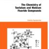 THE CHEMISTRY OF TANTALUM AND NIOBIUM FLOURIDE COMPOUNDS