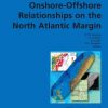 ONSHORE - OFFSHORE RELATIONSHIPS ON THE NORTH ATLANTIC MARGIN