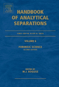 Forensic Science: Handbook Of Analytical Separations 2E Vol 62007