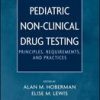 Pediarric Non-Clinical Drug Testing: Principles Requirements & Pratices (Hb)