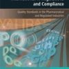 International It Regulations And Compliance - Quality Standards In The Pharmaceutical And Regulated Industries (Hb 2008)