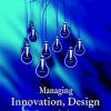 Managing Innovation Design And Creativity