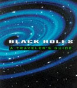 Black Holes: A Traveler’S Guide
