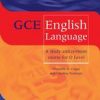 GCE ENGLISH LANGUAGE A STUDY AND REVISION COURSE FOR O LEVEL (PB 2002)