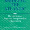 9780521026390 1 | Bridging The Atlantic The Question Of American Exceptionalism In Perspective Pb 2002 | 9780521026673 | Together Books Distributor BRIDGING THE ATLANTIC THE QUESTION OF AMERICAN EXCEPTIONALISM IN PERSPECTIVE (PB 2002)