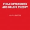 Field Extensions And Galois Theory (Hb)