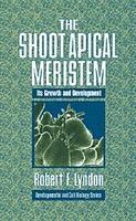 The Shoot Apical Meristem: Its Growth And Development (Developmental And Cell Biology Series)