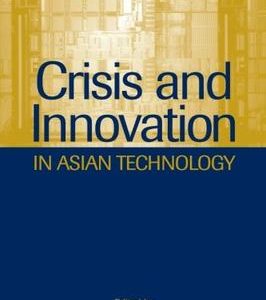 Crisis And Innovation In Asian Technology (Pb)