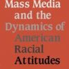 9780521529150 1 | The Mass Media And The Dynamics Of American Racial Attitudes Pb | 9780521529181 | Together Books Distributor The Mass Media And The Dynamics Of American Racial Attitudes (Pb)