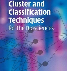 Cluster And Classification Techniques For The Biosciences (Pb 2007)