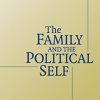 THE FAMILY AND THE POLITICAL SELF (PB)