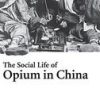 Social Life Of Opium In China