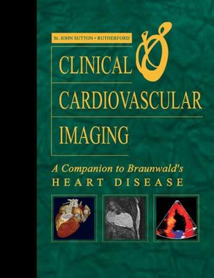 9780721690681 1 | Clinical Cardiovascular Imaging: A Companion To Braunwald'S Heart Disease | 9780721690742 | Together Books Distributor CLINICAL CARDIOVASCULAR IMAGING: A COMPANION TO BRAUNWALD'S HEART DISEASE