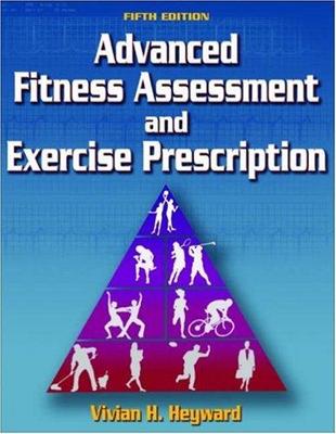 Advanced Fitness Assessment And Exercise Prescription (Hb 2006)