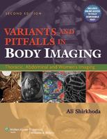 Variants & Pitfalls In Body Imaging: Thoracic, Abdominal & Women'S Imaging, 2E (Hb 2011)