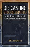 Die Casting Engineering A Hydraulic Thermal (Hb 2010) (Special Indian Edition)