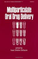 Multiparticulate Oral Drug Delivery Vol 65 (Hb 2010) (Special Indian Edition)