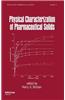 Physical Characterization Of Pharmaceutical Solids (Drugs & The Pharm. Sciences, Vol 70) Ise
